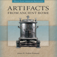 James B. T. Emmons - Artifacts from Ancient Rome (Daily Life through Artifacts)