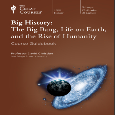 Big History_ The Big Bang, Life on Earth, and the Rise of Humanity ( PDFDrive ) Big History_ The Big Bang, Life on Earth, and the Rise of Humanity ( PDFDrive )