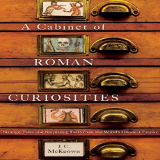 J. C. McKeown - A Cabinet of Roman Curiosities J. C. McKeown - A Cabinet of Roman Curiosities