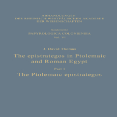 J. David Thomas - The epistrategos in Ptolemaic and Roman Egypt Part 1 The Ptolemaic epistrategos (Papyrologica Coloniensia, Book 6) J. David Thomas - The epistrategos in Ptolemaic and Roman Egypt Part 1 The Ptolemaic epistrategos (Papyrologica Coloniensia, Book 6)