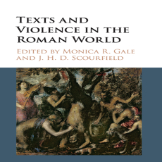 J. H. D. Scourfield, Monica R. Gale - Texts and Violence in the Roman World (Retail) J. H. D. Scourfield, Monica R. Gale - Texts and Violence in the Roman World (Retail)